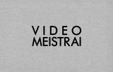 VIDEO MEISTRAI