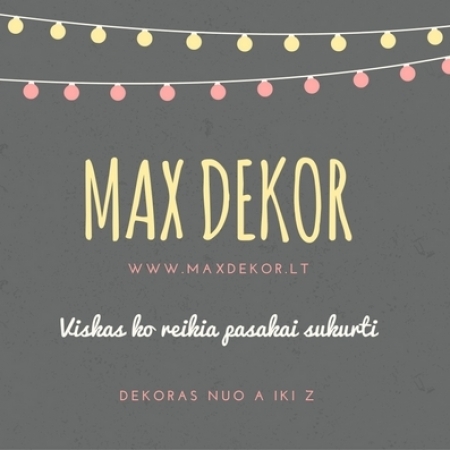 MaxDekor - viskas Jūsų svarbiausioms šventėms