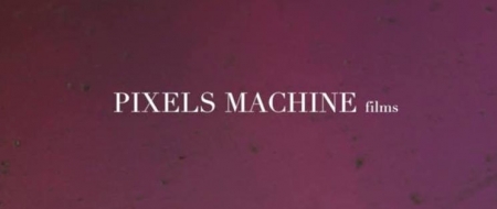 Pixels Machine Films