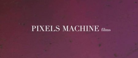 Pixels Machine Films