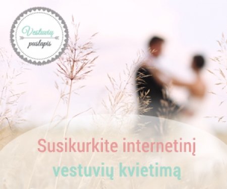 Šiuolaikiški internetiniai kvietimai - nustebinkite svečius!